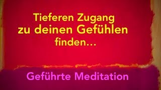 Tieferen Zugang zu deinen Gefühlen finden wiederhergestellt geführte Meditation [upl. by Atihana]