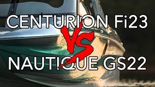 Centurion Fi23 vs Nautique GS22 [upl. by Celia45]