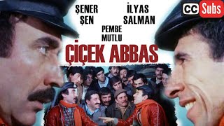 Çiçek Abbas Türk Filmi  FULL HD  ŞENER ŞEN  İLYAS SALMAN [upl. by Ahcim200]