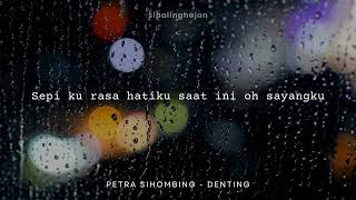 Petra Sihombing  Denting  Lirik  Suara Hujan [upl. by Leay]