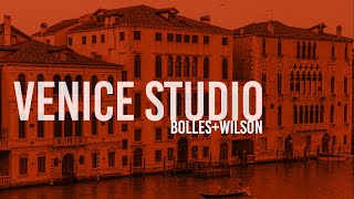 Venice Studio 2021  BollesWilson Studio [upl. by Dulsea630]