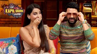 Nora Fatehi को देखकर Kapil ने पहन लिए Sunglasses  Best Of The Kapil Sharma Show  Full Episode [upl. by Alien]