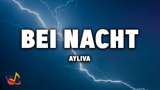 AYLIVA  BEI NACHT Lyrics [upl. by Rotce]