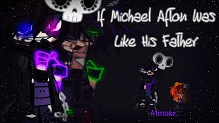 If Michael Afton Was Like His Father  FNAF [upl. by Aviv]