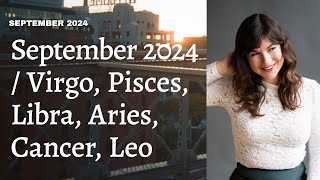 Part 3 of 3  SEPTEMBER 2024 ASTROLOGY  VIRGO PISCES LIBRA ARIES CANCER amp LEO RISINGS amp SUNS [upl. by Ritch]