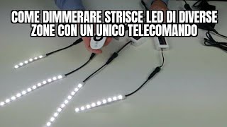 Come dimmerare strisce LED di diverse zone con un UNICO TELECOMANDO [upl. by Pitzer]