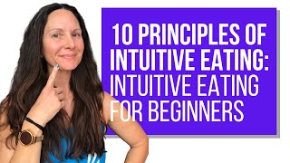 10 Principles of Intuitive Eating Intuitive Eating for Beginners [upl. by Anattar]