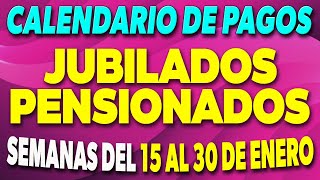 Calendario de PAGOS Jubilados y Pensionados Semanas del 15 al 30 de Enero ✅ [upl. by Anelliw]