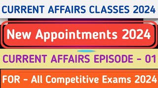 Current Affairs Classes 2024  New Appointments 2024  Current Affairs 2024 [upl. by Knoll]