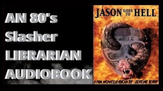 Jason Goes To Hell Fan Novelization By Jeremy Terry Chapter 16 Audiobook Narration F13 9 [upl. by Korry]