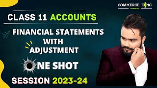 Financial statements with adjustments class 11 one shot  ALL ADJUSTMENT COVERED [upl. by Howlend]