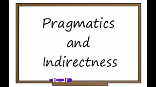 Pragmatics and Indirectness Meeting 1  Group 2 Applied Linguistics Magister  Linguistics UNAIR [upl. by Jaworski]