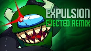 Ejected  Impostor Overkill Remix  Expulsion [upl. by Orianna]