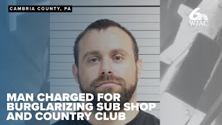 Man charged for burglarizing Windber Country Club and local sub shop police say [upl. by Hennebery]