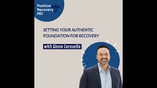 Setting Your Authentic Foundation for Recovery with Glenn Carosella [upl. by Elleinnod368]