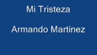 Mi Tristeza  Armando Martinez [upl. by Ociral]