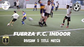 Fuerza FC Indoor  S4 E10  Fuerza FC vs Gilroy United  DIV 5 FINAL [upl. by Himelman]