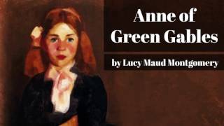 Anne of Green Gables by Lucy Maud Montgomery Anne of Green Gables 1 [upl. by Jacklyn]