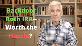 12 Things You Must Know About A Backdoor Roth IRA Including If Its Worth The Hassle [upl. by Acemahs451]