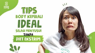 TIPS BODY KEMBALI IDEAL SELAGI MENYUSUI TANPA HARUS DIET EKSTRIM [upl. by Saval80]