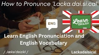 Lackadaisical  How to Pronunce Lackadaisical  Learn English Vocabulary  English Learning [upl. by Rraval462]