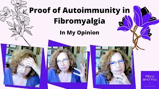 Proof that Fibromyalgia is an Autoimmune Disease ResearchMy Opinion [upl. by Treharne64]