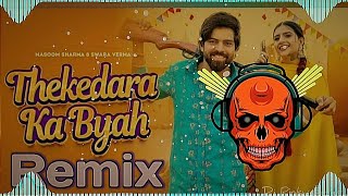 Thekedara Ka Byah Dj Remix Song  Masoom Sharma New Remix Song  Bya Sa Thekedara Ka Dj Rinku Sagar [upl. by Parfitt]