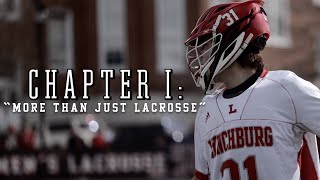 Chapter I quotMore Than Just Lacrossequot  Made Better A Lynchburg Lacrosse Documentary [upl. by Winston437]