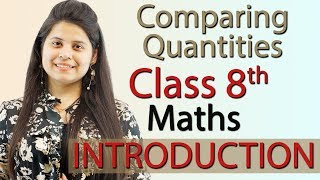 Introduction  Comparing Quantities  Chapter 7  NCERT Class 8th Maths [upl. by Atnomed]