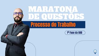 40 Maratona de Questões 1ª Fase da OAB  Processo do Trabalho [upl. by Ted733]