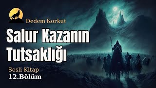 Salur Kazanın Tutsaklığı  Dede Korkut Hikayeleri  Anahtar Sesli Kitap [upl. by Ecarg125]