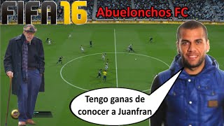 ABUELONCHOS FC  Llega Dani Alves llega la fiesta al asilo  FIFA 16 UT Ultimate Team [upl. by Anawak]