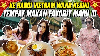 REKOMENDASI TEMPAT MAKAN FAVORIT MAMI DI HANOI VIETNAM [upl. by Huttan]