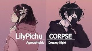 CORPSE amp LilyPichu  Agoraphobic amp Dreamy Night Mash Up Lyrical Version 1 HOUR EXTENDED LOOP [upl. by Gardol298]