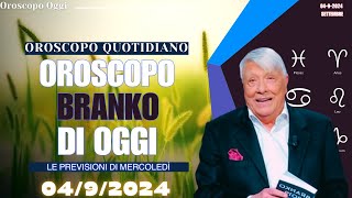 OROSCOPO DI BRANKO DEL 04 SETTEMBRE 2024 [upl. by Atolrac457]