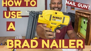 HOW TO USE A CORDLESS BRAD NAILER NAIL GUN NAILER [upl. by Ainar]