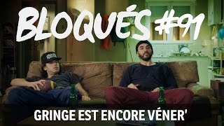 Bloqués 91  Gringe est encore véner [upl. by Auqinot]