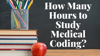 HOW MANY HOURS PER WEEK TO STUDY MEDICAL CODING IN 2024 [upl. by Biancha27]