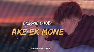 Ekjone Chobi Ake Ek Mone SlowedReverb  Tomar Ghore Boshot Kore Koyjona  Anirban  MUSIC WORLD [upl. by Llenehc]