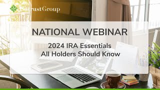 Webinar  2024 IRA Essentials Changes amp Deadlines All Holders Should Know [upl. by Ehcrop]