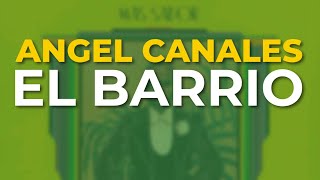 Angel Canales  El Barrio Audio Oficial [upl. by Edy]