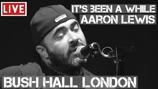 Aaron Lewis  Its Been Awhile  Live amp Acoustic in London [upl. by Publus]