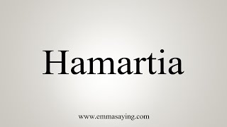 How To Say Hamartia [upl. by Demahum]