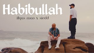 Ilyas Mao  Habibullah Ft Siedd [upl. by Lita]