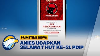 Anies Ucapkan Selamat HUT Ke51 PDIP [upl. by Sybyl]