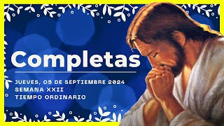 🌜ORACION DE LA NOCHE🌜 5 de Septiembre De 2024  COMPLETAS DE HOY  Liturgia de las horas [upl. by Gnus]