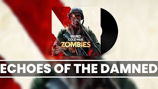 Black Ops Cold War Zombies OST  Echoes of the Damned [upl. by Enaj941]