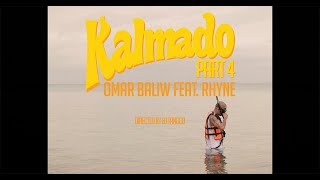 OMAR BALIW  KALMADO PART 4 Feat RHYNE Official Music Video [upl. by Siddra539]