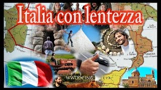 Un viaggio senza soldi fra le realtà alternative dItalia ITALIA CON LENTEZZA [upl. by Lasiaf]