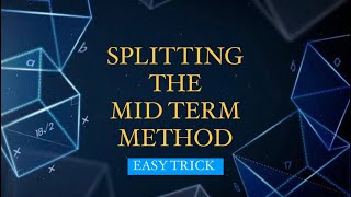 Splitting the Middle Term  Factorisation by Splitting Method mathstricks [upl. by Georgetta32]